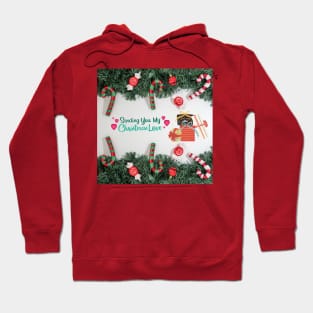 Sending you my Christmas love Hoodie